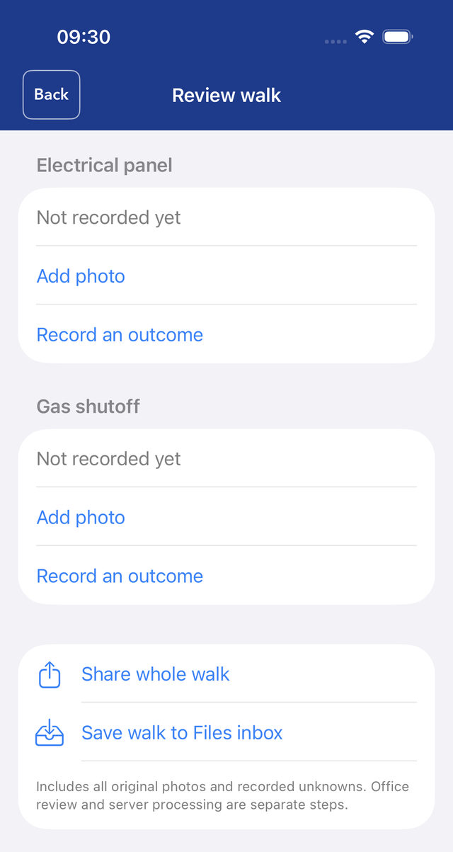 Review walk screen: Electrical panel and Gas shutoff each 'Not recorded yet' with Add photo and Record an outcome; then Share whole walk, Save walk to Files inbox, and 'Includes all original photos and recorded unknowns. Office review and server processing are separate steps.'