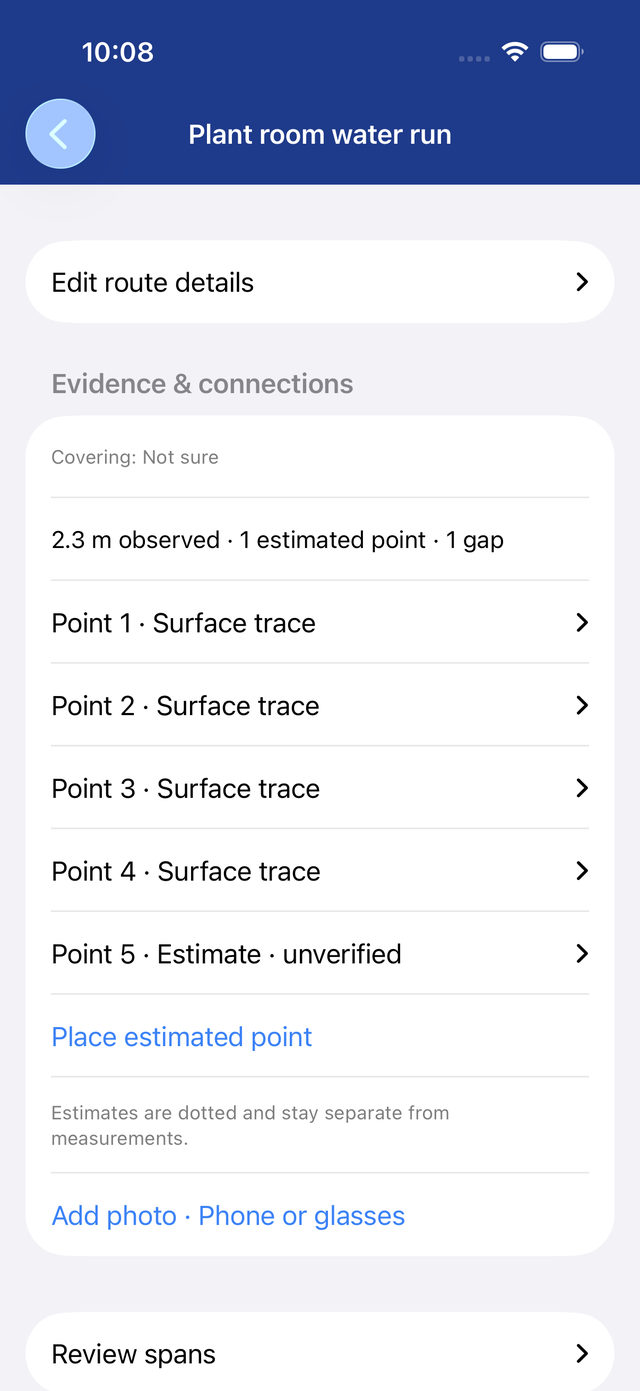 Plant room water run detail: Evidence & connections, covering not sure, '2.3 m observed · 1 estimated point · 1 gap', Points 1-4 surface trace, Point 5 estimate unverified, 'Estimates are dotted and stay separate from measurements', Add photo from phone or glasses.